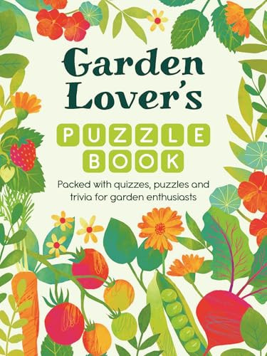 Garden Lover's Puzzle Book (Packed with Quizzes, Puzzles, and Trivia for Garden Enthusiasts), 9781789298932