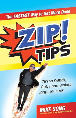 ZIP! Tips (The Fastest Way to Get More Done) by Mike Song, 9781609949150