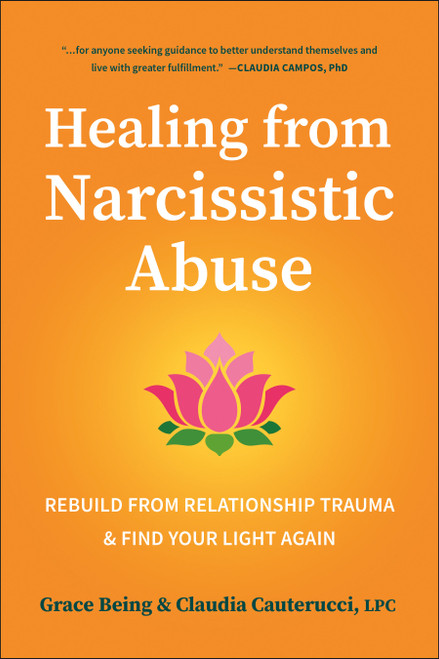 Healing from Narcissistic Abuse (Rebuild from Relationship Trauma & Find Your Light Again) by Grace Being, Claudia Cauterucci, 9781961293441