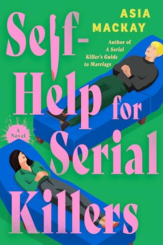 Self-Help for Serial Killers (A Novel) by Asia Mackay, 9798217301058