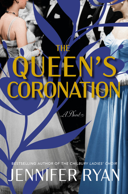 The Queen's Coronation (A Novel) by Jennifer Ryan, 9780593872277