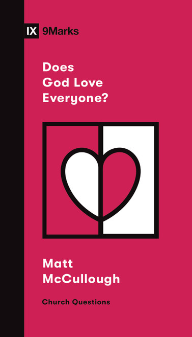 Does God Love Everyone? by Matthew McCullough, 9781433572159