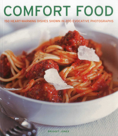 Comfort Foods (150 heart-warming dishes shown in 200 evocative photographs) by Bridget Jones, 9781780191775