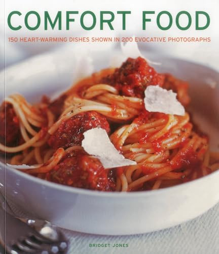 Comfort Foods (150 heart-warming dishes shown in 200 evocative photographs) by Bridget Jones, 9781780191775