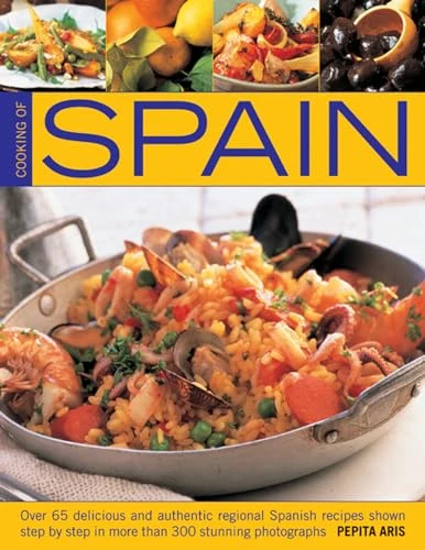 Cooking Of Spain (Over 65 Delicious and Authentic Regional Spanish Recipes shown in 300 Step-By-Step Photographs) by Pepita Aris, 9781780192567