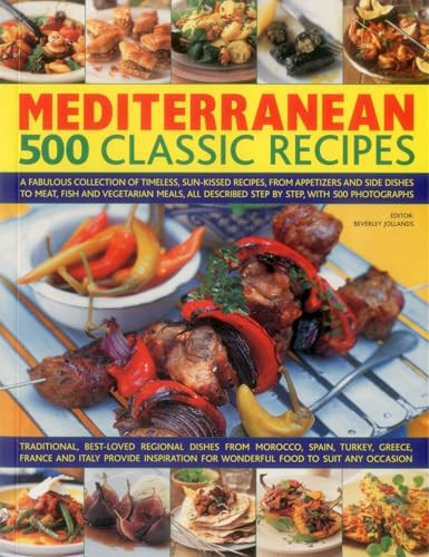 Mediterranean: 500 Classic Recipes by Beverley Jollands, 9781780194448