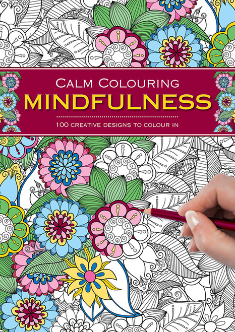 Calm Colouring: Mindfulness (100 Creative Designs To Colour In) by Southwater, 9781780194837