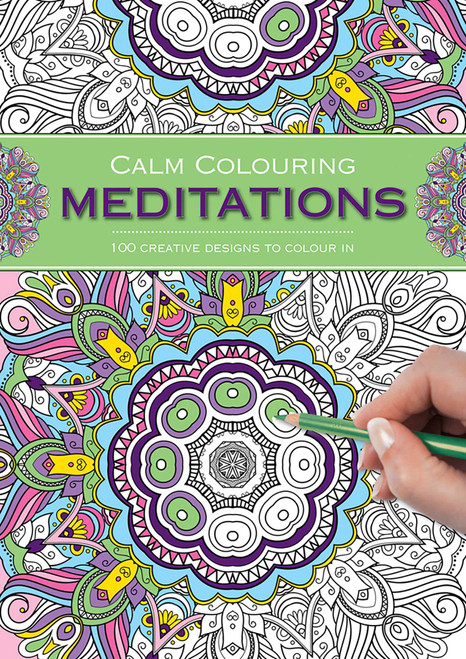 Calm Colouring: Meditations (100 Creative Designs To Colour In) by Southwater, 9781780194851