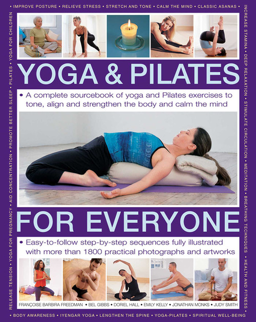 Yoga & Pilates for Everyone by Francoise Barbira Freedman, Bel Gibbs, Doriel Hall, Emily Kelly, Jonathan Monks, Judy Smith, 9781780194882