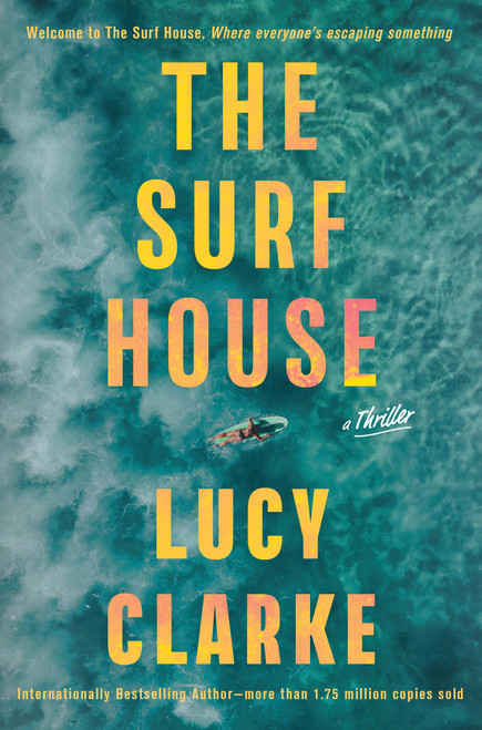 The Surf House by Lucy Clarke, 9780802167460