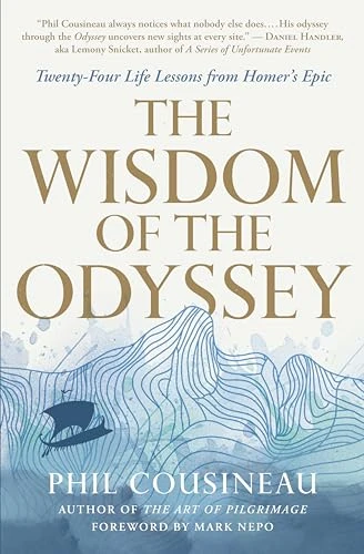 The Wisdom of the Odyssey (Twenty-Four Life Lessons from Homer's Epic) by Phil Cousineau, Mark Nepo, 9781955831277