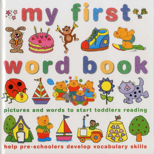 My First Word Book (Pictures and words to start toddlers reading and help pre-schoolers develop vocabulary skills) by Joy Wotton, Jenny Tulip, 9781843226178