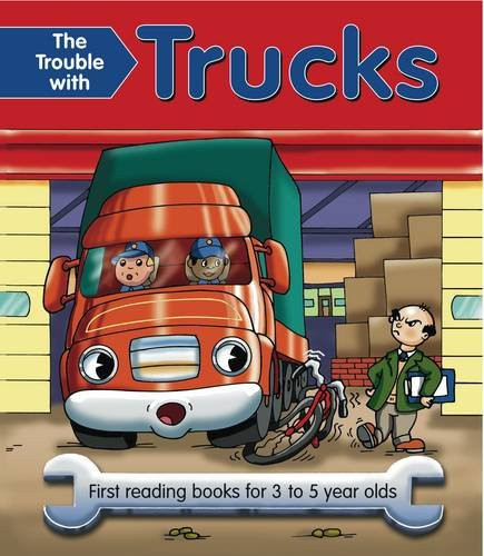 The Trouble With Trucks (First reading books for 3 to 5 year olds) by Nicola Baxter, Geoff Ball, 9781843227861