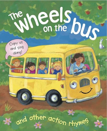 The Wheels On The Bus, and Other Action Rhymes (Copy Us and Sing Along!) by Nicola Baxter, Gabriella Buckingham, 9781843228301