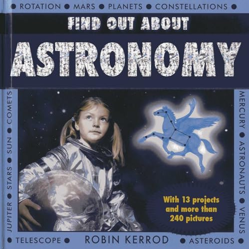 Find Out About Astronomy by Robin Kerrod, 9781843228684