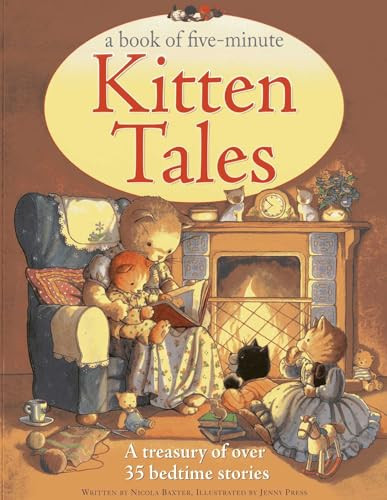 Book of Five-Minute Kitten Tales (A treasury of over 35 bedtime stories) by Nicola Baxter, 9781843228882