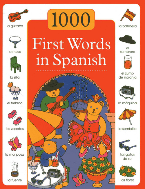 1000 First Words in Spanish (The first steps toward learning a new language are made simple and fun in this exciting picture-and-word book) by Sam Budds, Susie Lacome, 9781843229599