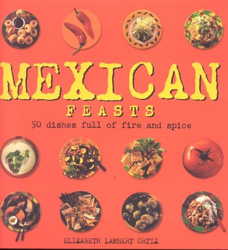 Mexican Feasts by Elisabeth Lambert Ortiz, 9781844762224