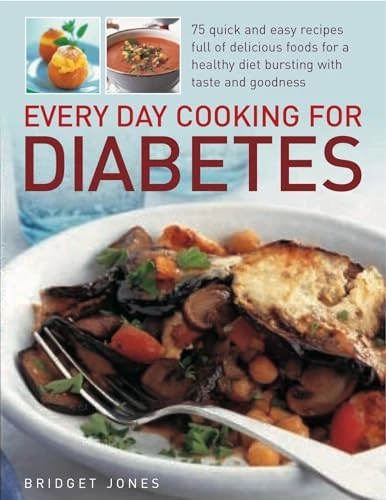 Every Day Cooking for Diabetes (75 quick and easy recipes full of delicious foods for a healthy diet bursting with taste and goodness) by Bridget Jones, 9781844768233