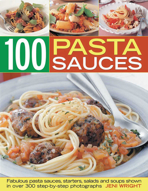 100 Pasta Sauces by Jeni Wright, 9781844768257