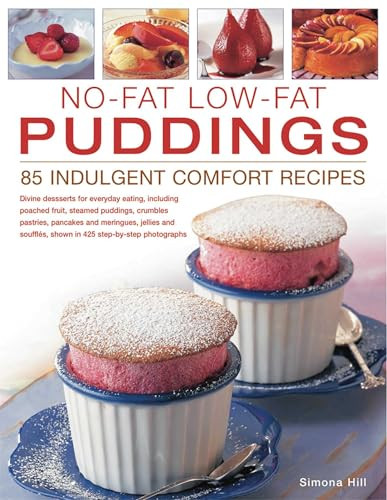 No-Fat Low-Fat Puddings; 85 Indulgent Comfort Recipes by Simona Hill, 9781844769575