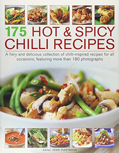 175 Hot & Spicy Chilli Recipes (A fiery and delicious collection of chilli-inspired recipes for all occasions, featuring more than 180 photographs.) by Jenni Fleetwood, 9781844769711