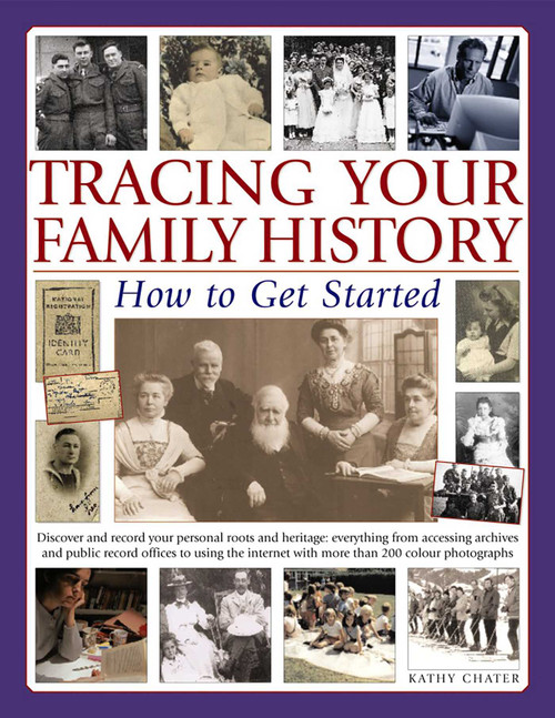 Tracing Your Family History: How To Get Started by Kathy Chater, 9781846811609