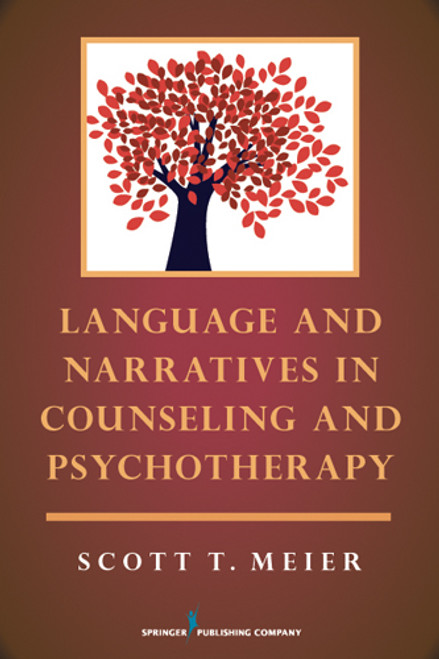 Language and Narratives in Counseling and Psychotherapy by Scott Meier, 9780826108968