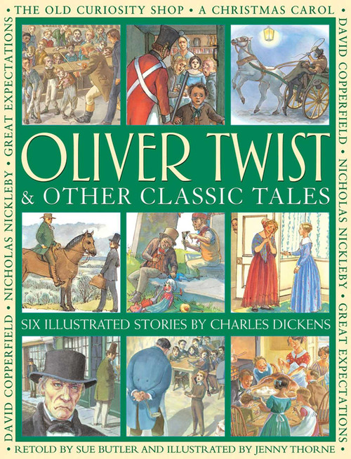 Oliver Twist & Other Classic Tales (Six Illustrated Stories By Charles Dickens) by Charles Dickens, Sue Butler, 9781861474087