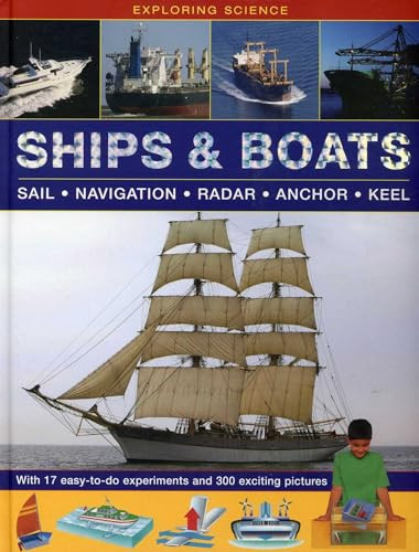 Exploring Science: Ships & Boats (With 17 Easy-To-Do Experiments And 300 Exciting Pictures) by Chris Oxlade, 9781861474124