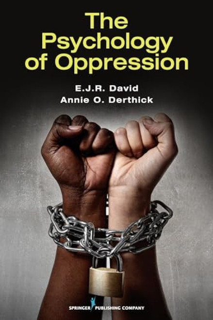 The Psychology of Oppression by E.J.R. David, Annie O. Derthick, 9780826178169