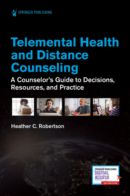 Telemental Health and Distance Counseling (A Counselor's Guide to Decisions, Resources, and Practice) by Heather Robertson, Heather C. Robertson, 9780826179944