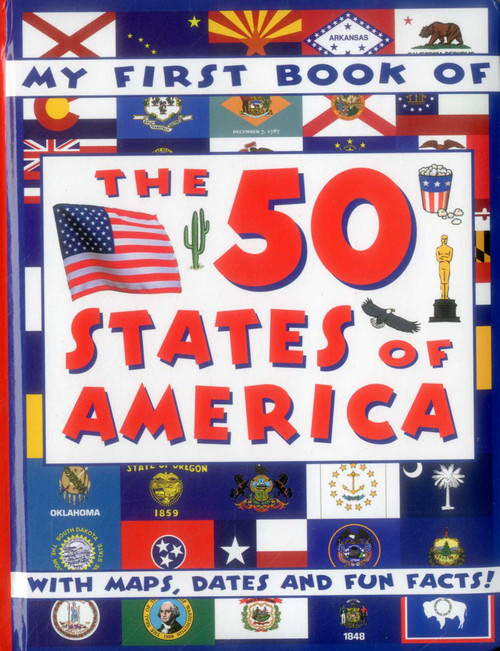 My First Book of the 50 States of America (With Maps, Dates And Fun Facts!) by Anness Punlishing, 9781861476289