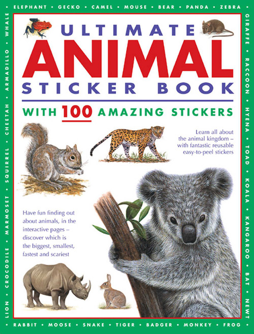 Ultimate Animal Sticker Book with 100 Amazing Stickers (Learn All About the Animal Kingdom - with Fantastic Reusable Easy-To-Peel Stickers) by Armadillo Press, 9781861478764