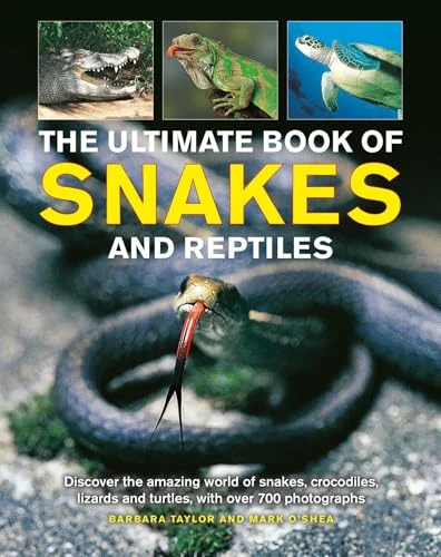 Ultimate Book of Snakes and Reptiles by Barbara Taylor, Mark O'Shea, 9781861478887