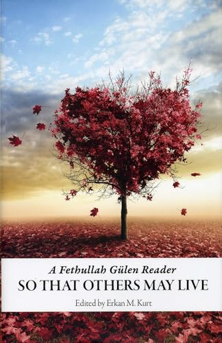 So That Others May Live (A Fethullah Gulen Reader) - 9781935295297 by Erkan M. Kurt