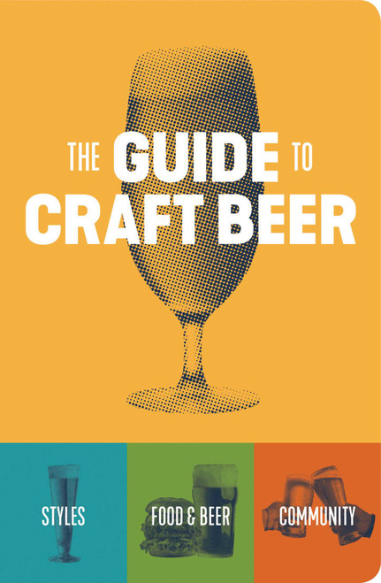The Guide to Craft Beer (Miniature Edition) by Brewers Publications, 9781938469541