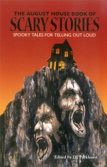 The August House Book of Scary Stories (Spooky Tales for Telling Out Loud) by August House, 9781941460412