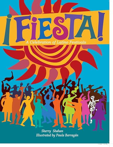 FIESTA! (A Celebration of Latino Festivals) by Sherry Shahan, Paula Barragan, 9781947301757