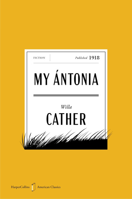My Antonia American Classics Edition (A Novel) by Willa Cather, 9780063481596