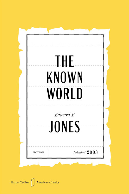 The Known World American Classics Edition (A Novel) by Edward P. Jones, 9780063482296