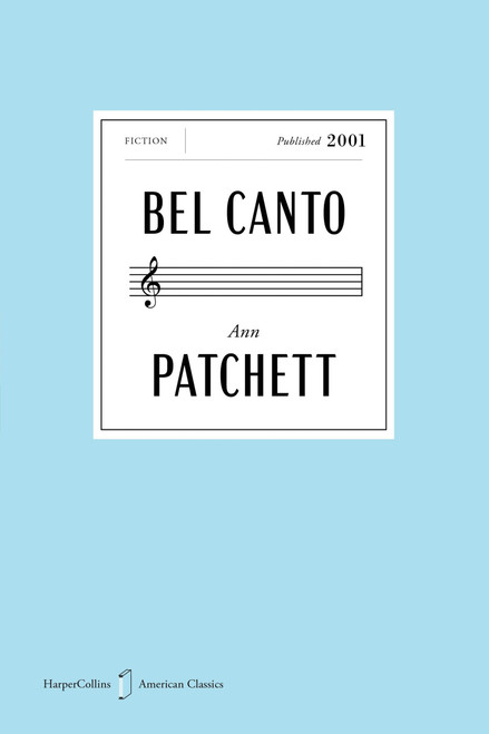 Bel Canto American Classics Edition (A Novel) by Ann Patchett, 9780063484177
