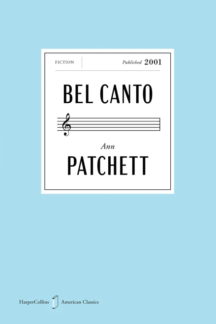 Bel Canto American Classics Edition (A Novel) by Ann Patchett, 9780063484177