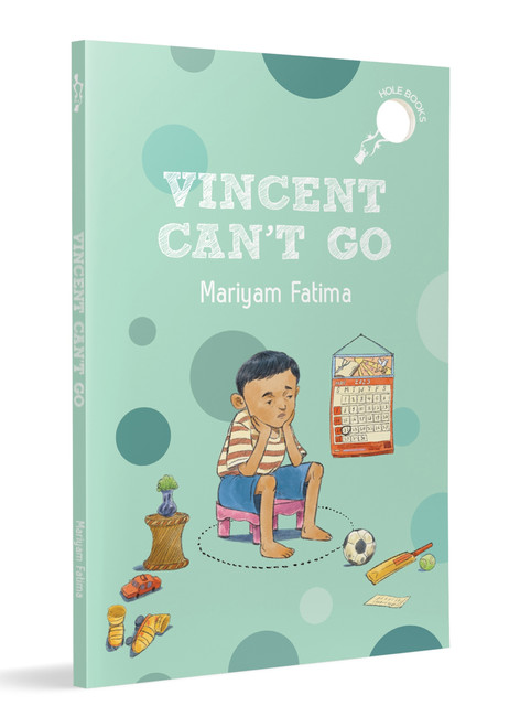 Vincent Can't Go (hOle book) (A Fun Story About Friendship | Ages 7+) by Mariyam Fatima, Habib Ali, 9780143469094