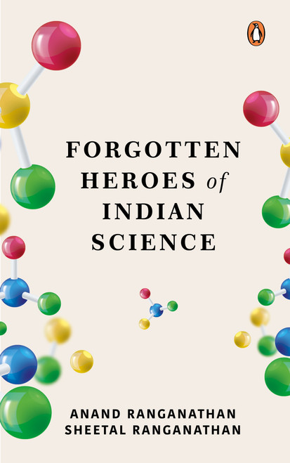 Forgotten Heroes of Indian Science by Anand Ranganathan, Sheetal Ranganathan, 9780670096282