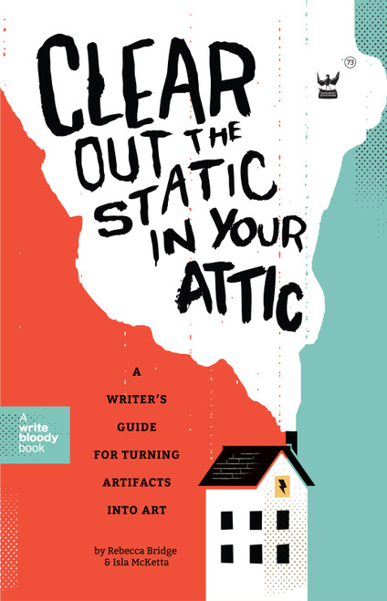 Clear Out the Static in Your Attic by Rebecca Bridge, Isla McKetta, 9781938912467