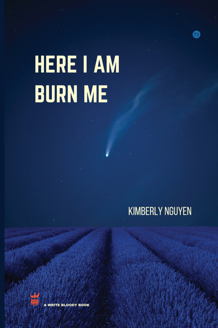 Here I am Burn Me by Kimberly Nguyen, 9781949342444