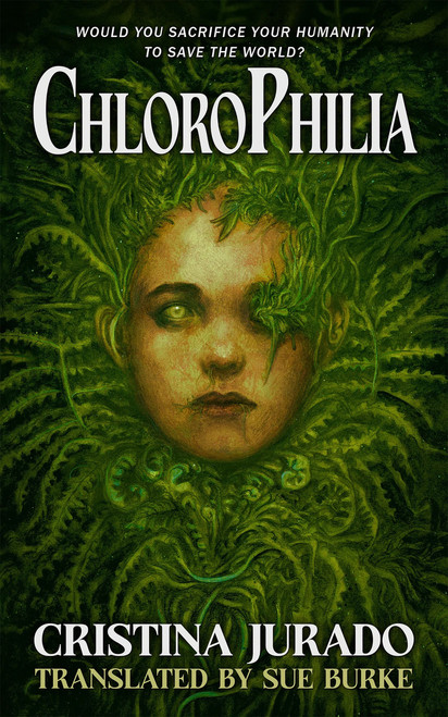 ChloroPhilia by Cristina Jurado, Sue Burke, 9781955765244