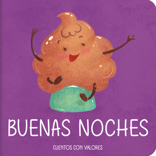 Buenas noches, caca / Good Night, Poo (Spanish Edition) by Elena Busse, Ekaterina Ilchenko, 9788409591961