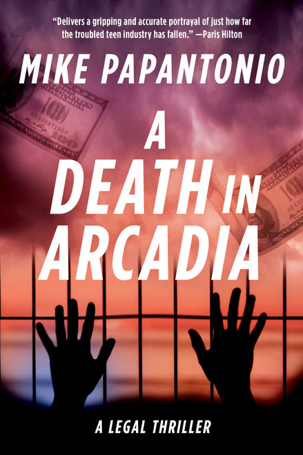 A Death in Arcadia (A Legal Thriller) by Mike Papantonio, 9781648211706